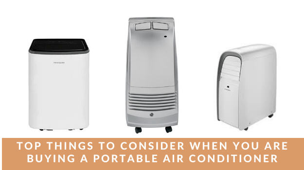 Top Things To Consider When You Are Buying A Portable Air Conditioner